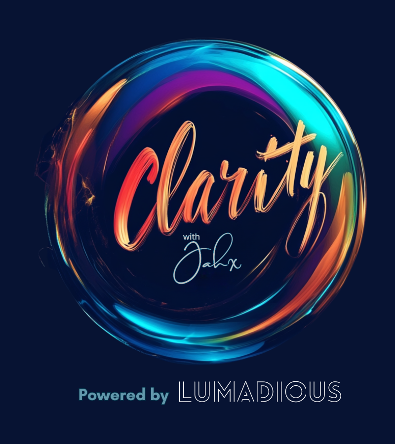 Clarity with Jahx Powered by Lumadious